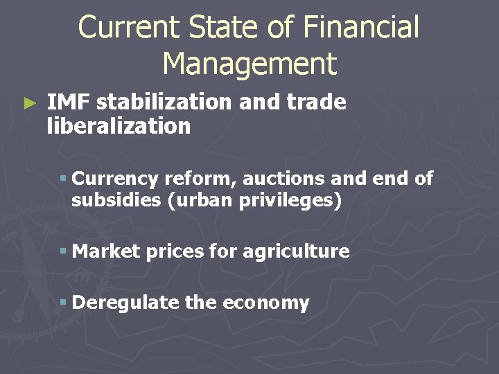 Current State of Financial Management ► IMF stabilization and trade liberalization § Currency reform,