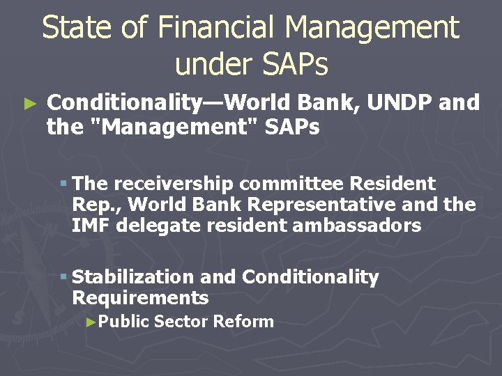 State of Financial Management under SAPs ► Conditionality—World Bank, UNDP and the "Management" SAPs