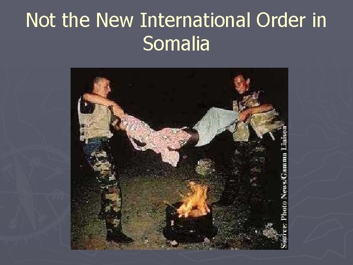 Not the New International Order in Somalia 