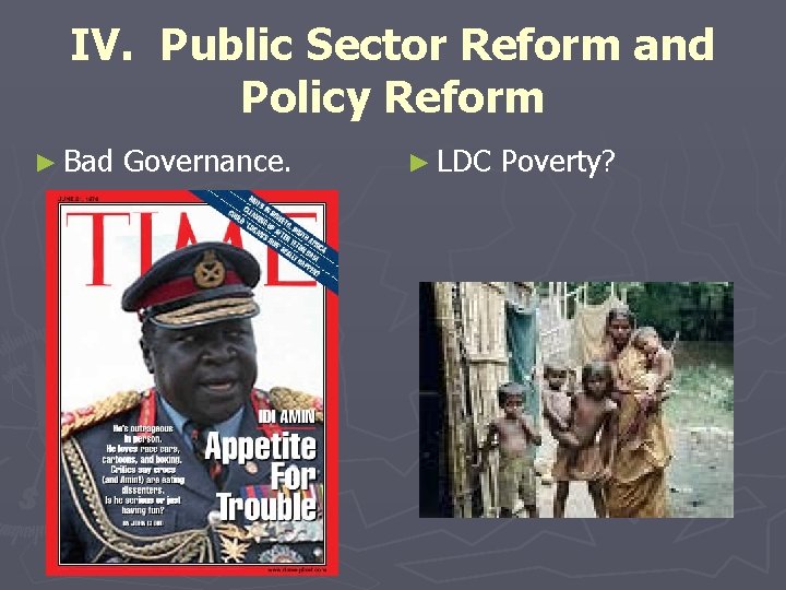 IV. Public Sector Reform and Policy Reform ► Bad Governance. ► LDC Poverty? 