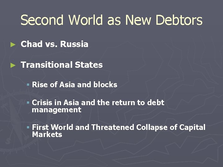 Second World as New Debtors ► Chad vs. Russia ► Transitional States § Rise