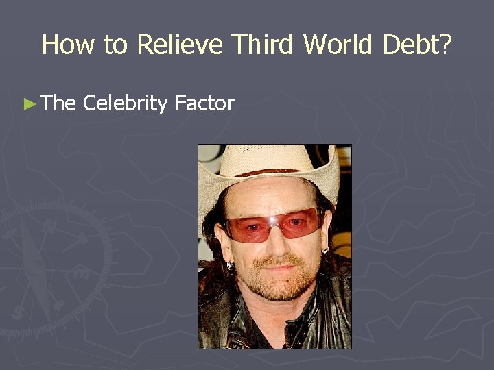 How to Relieve Third World Debt? ► The Celebrity Factor 