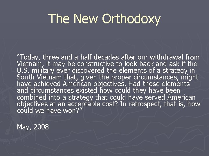 The New Orthodoxy “Today, three and a half decades after our withdrawal from Vietnam,