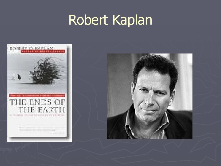 Robert Kaplan 