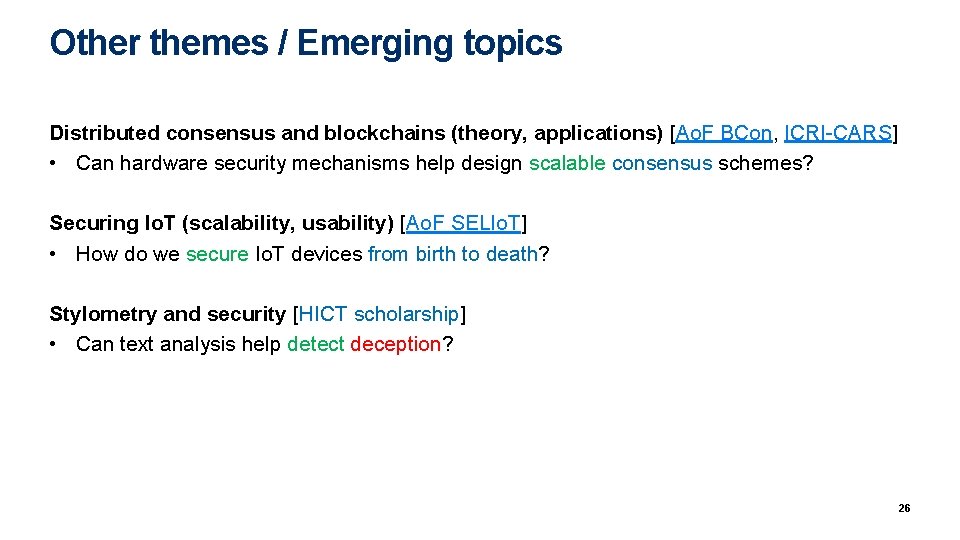 Other themes / Emerging topics Distributed consensus and blockchains (theory, applications) [Ao. F BCon, Other themes / Emerging topics Distributed consensus and blockchains (theory, applications) [Ao. F BCon,