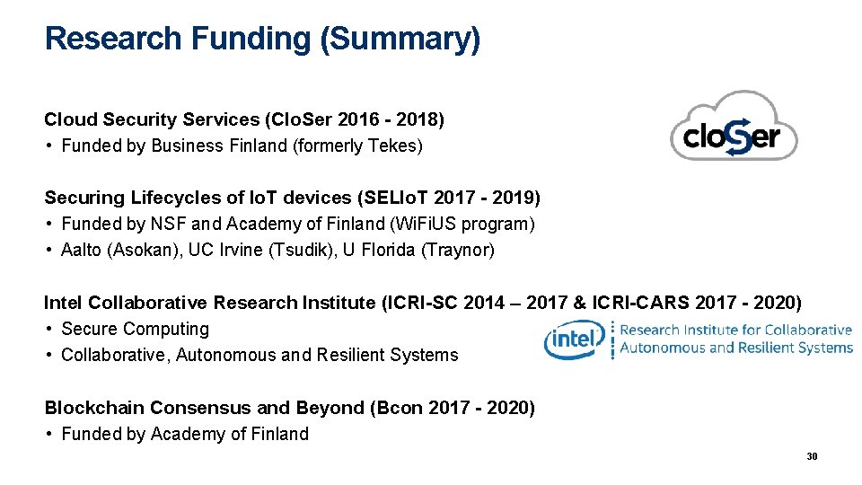 Research Funding (Summary) Cloud Security Services (Clo. Ser 2016 - 2018) • Funded by Research Funding (Summary) Cloud Security Services (Clo. Ser 2016 - 2018) • Funded by
