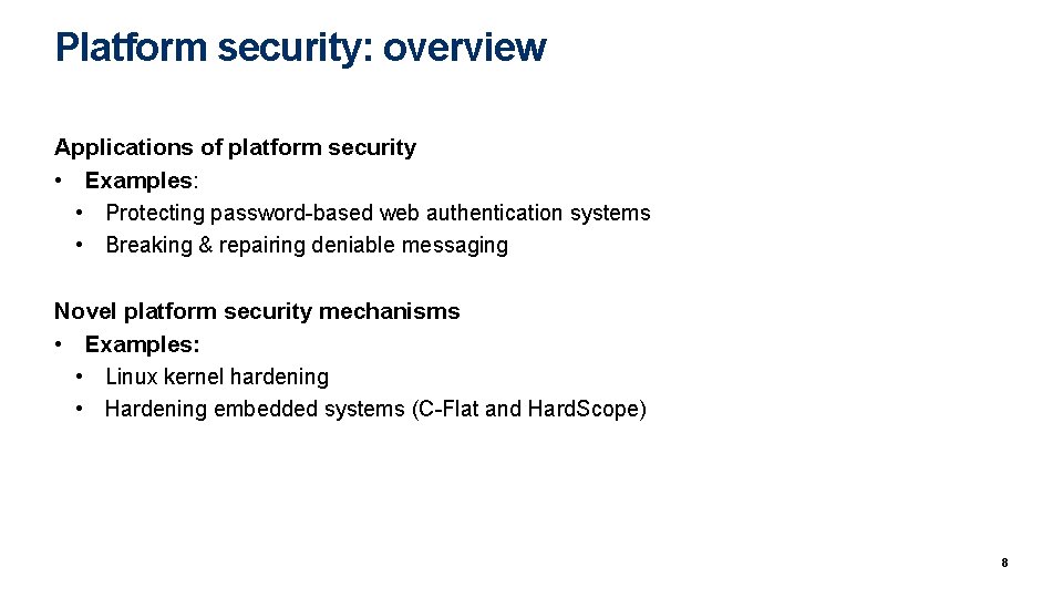 Platform security: overview Applications of platform security • Examples: • Protecting password-based web authentication Platform security: overview Applications of platform security • Examples: • Protecting password-based web authentication