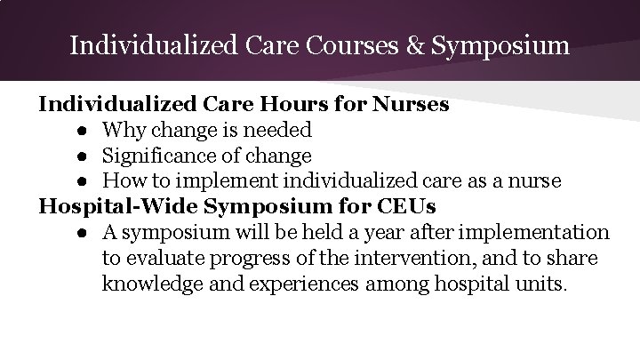 Individualized Care Courses & Symposium Individualized Care Hours for Nurses ● Why change is