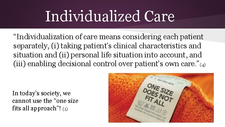 Individualized Care “Individualization of care means considering each patient separately, (i) taking patient’s clinical