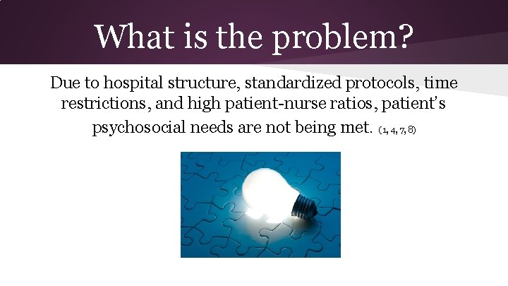 What is the problem? Due to hospital structure, standardized protocols, time restrictions, and high