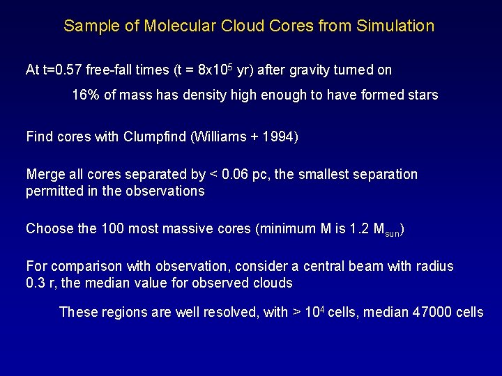 Sample of Molecular Cloud Cores from Simulation At t=0. 57 free-fall times (t =