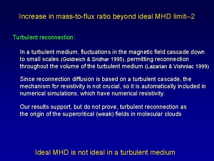 Increase in mass-to-flux ratio beyond ideal MHD limit--2 Turbulent reconnection: In a turbulent medium,