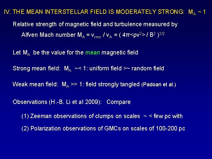 IV. THE MEAN INTERSTELLAR FIELD IS MODERATELY STRONG: MA ~ 1 Relative strength of