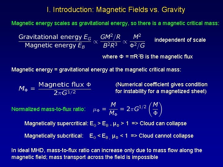 I. Introduction: Magnetic Fields vs. Gravity Magnetic energy scales as gravitational energy, so there