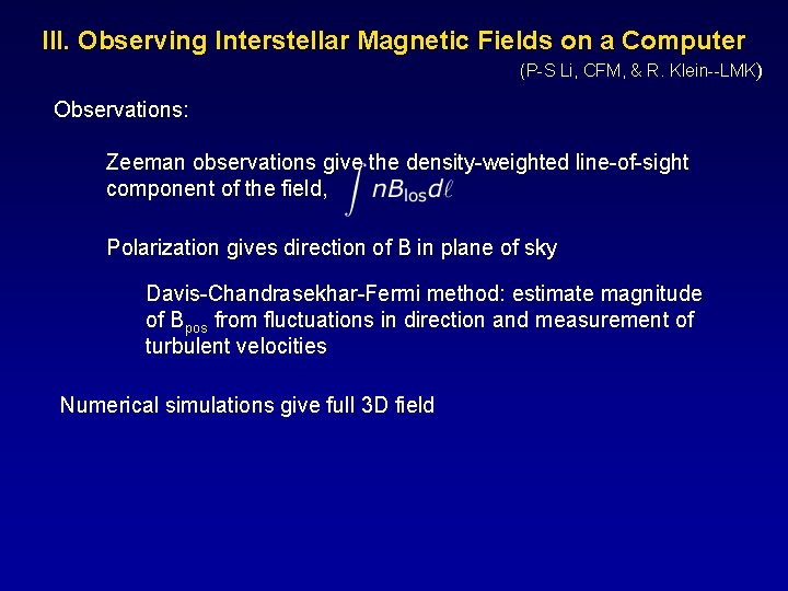 III. Observing Interstellar Magnetic Fields on a Computer (P-S Li, CFM, & R. Klein--LMK)