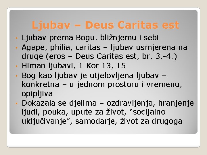 Ljubav – Deus Caritas est • • • Ljubav prema Bogu, bližnjemu i sebi