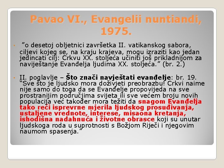 Pavao VI. , Evangelii nuntiandi, 1975. • ”o desetoj obljetnici završetka II. vatikanskog sabora,