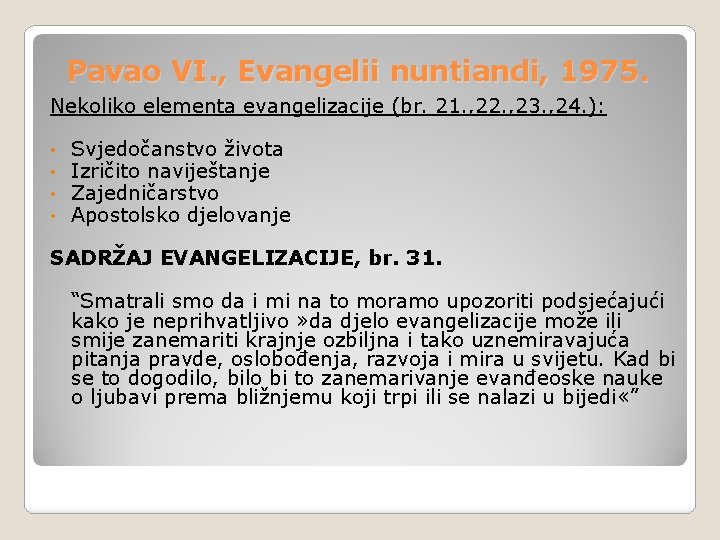 Pavao VI. , Evangelii nuntiandi, 1975. Nekoliko elementa evangelizacije (br. 21. , 22. ,