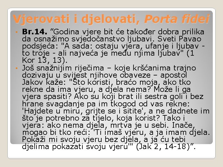 Vjerovati i djelovati, Porta fidei Br. 14. ”Godina vjere bit će također dobra prilika