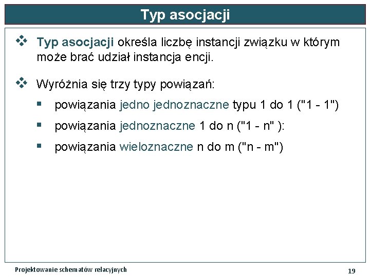 Typ asocjacji v Typ asocjacji określa liczbę instancji związku w którym może brać udział