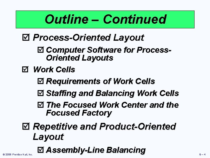 Outline – Continued þ Process-Oriented Layout þ Computer Software for Process. Oriented Layouts þ