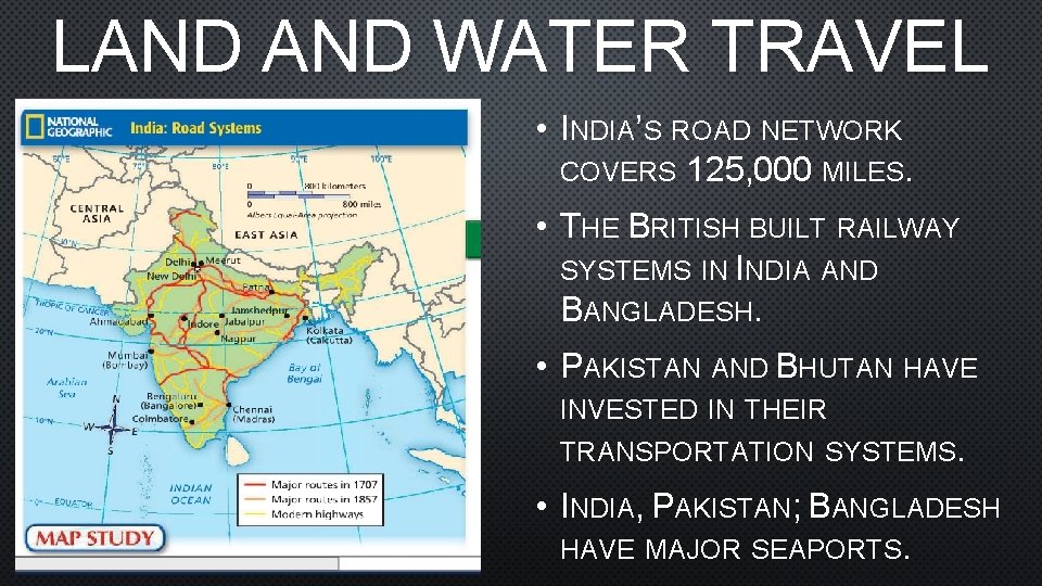 LAND WATER TRAVEL • INDIA’S ROAD NETWORK COVERS 125, 000 MILES. • THE BRITISH