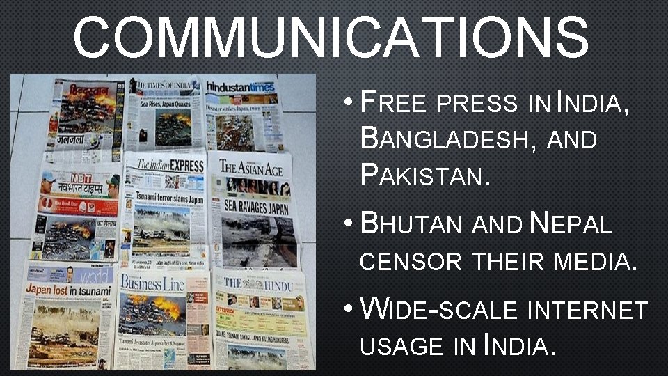 COMMUNICATIONS • FREE PRESS IN INDIA, BANGLADESH, AND PAKISTAN. • BHUTAN AND NEPAL CENSOR