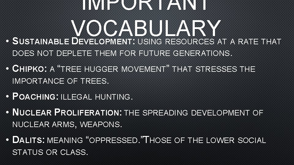  • SUSTAINABLE IMPORTANT VOCABULARY D : EVELOPMENT USING RESOURCES AT A RATE THAT