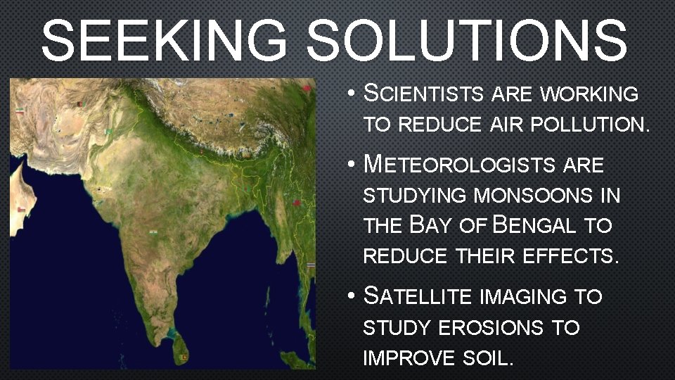 SEEKING SOLUTIONS • SCIENTISTS ARE WORKING TO REDUCE AIR POLLUTION. • METEOROLOGISTS ARE STUDYING