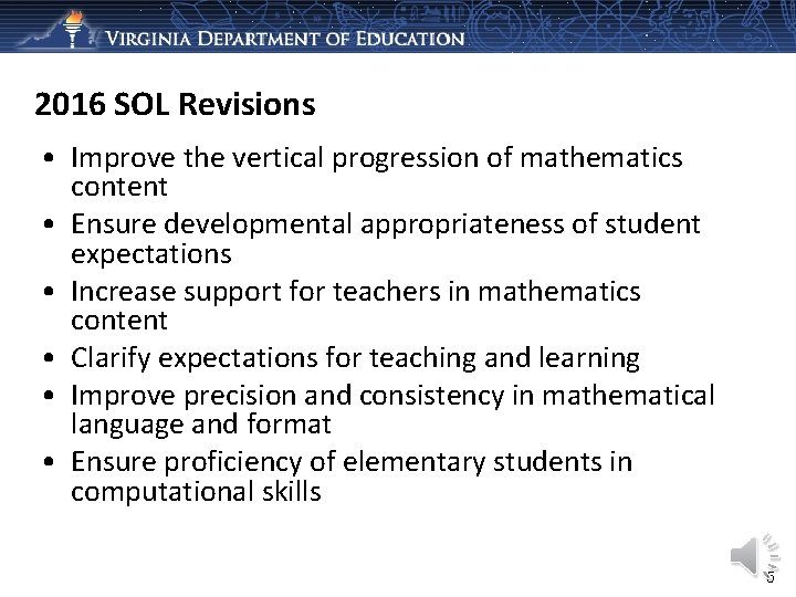 2016 SOL Revisions • Improve the vertical progression of mathematics content • Ensure developmental