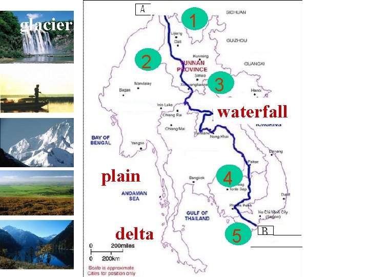 1 glacier 2 valley 3 waterfall plain delta 4 5 