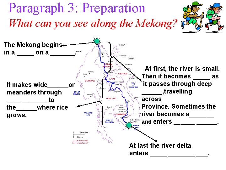 Paragraph 3: Preparation What can you see along the Mekong? The Mekong begins in