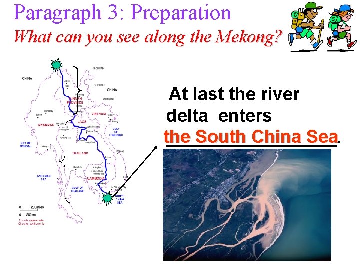 Paragraph 3: Preparation What can you see along the Mekong? At last the river