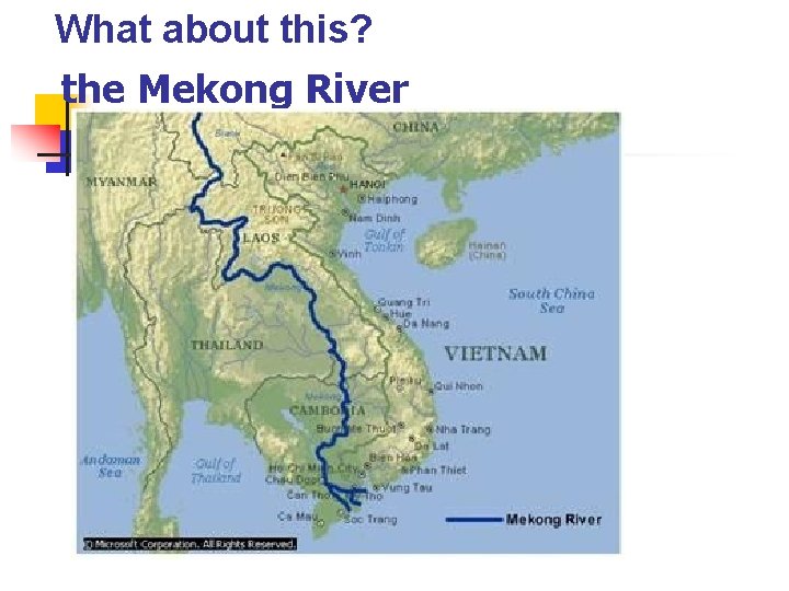 What about this? the Mekong River 