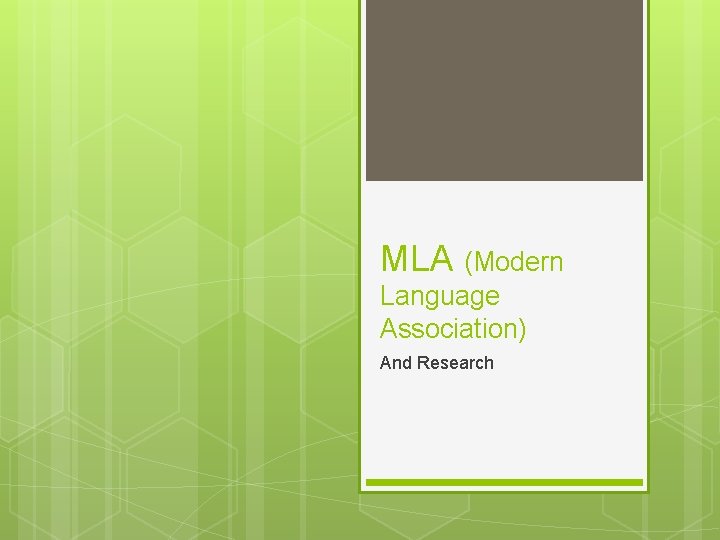 MLA (Modern Language Association) And Research MLA (Modern Language Association) And Research