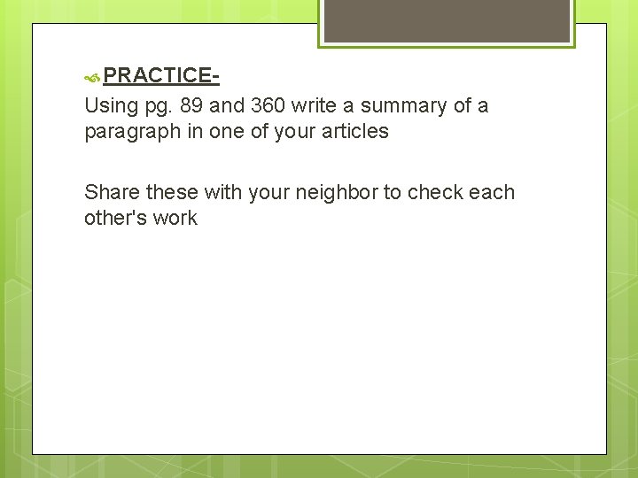 PRACTICE- Using pg. 89 and 360 write a summary of a paragraph in PRACTICE- Using pg. 89 and 360 write a summary of a paragraph in