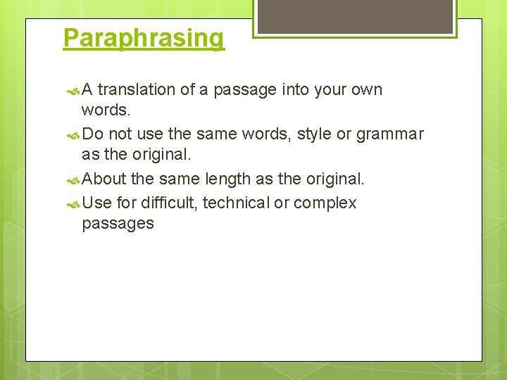 Paraphrasing A translation of a passage into your own words. Do not use the Paraphrasing A translation of a passage into your own words. Do not use the