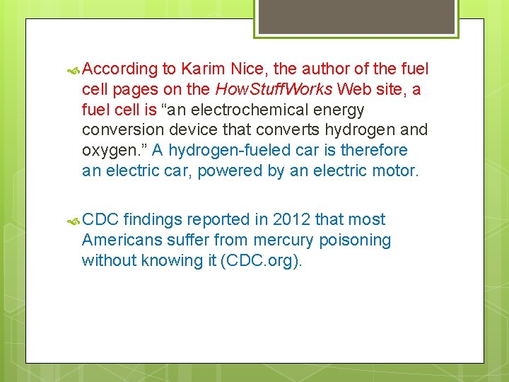 According to Karim Nice, the author of the fuel cell pages on the According to Karim Nice, the author of the fuel cell pages on the