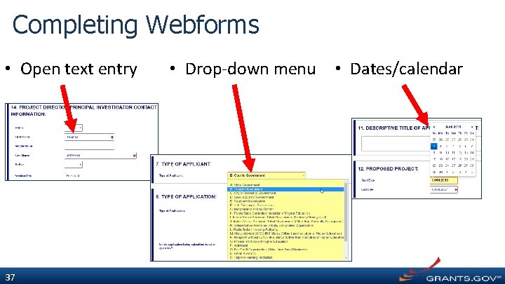 Completing Webforms • Open text entry 37 • Drop-down menu • Dates/calendar 