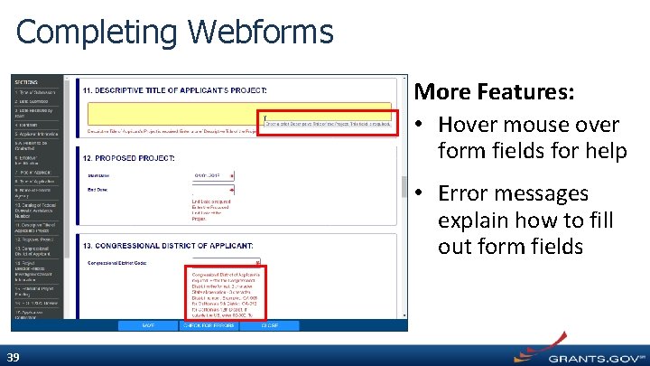 Completing Webforms More Features: • Hover mouse over form fields for help • Error