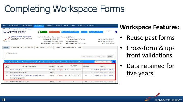 Completing Workspace Forms Workspace Features: • Reuse past forms • Cross-form & upfront validations