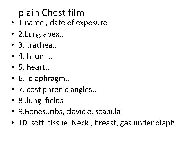  • • • plain Chest film 1 name , date of exposure 2.