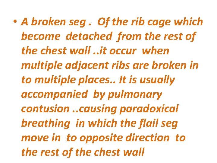  • A broken seg. Of the rib cage which become detached from the