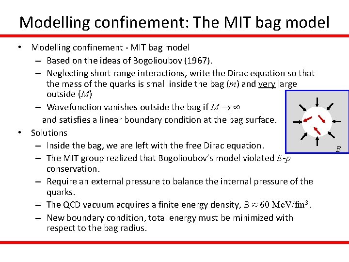 Modelling confinement: The MIT bag model • Modelling confinement - MIT bag model –