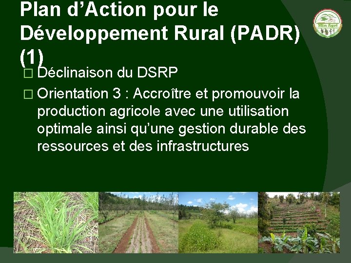 Plan d’Action pour le Développement Rural (PADR) (1) � Déclinaison du DSRP � Orientation