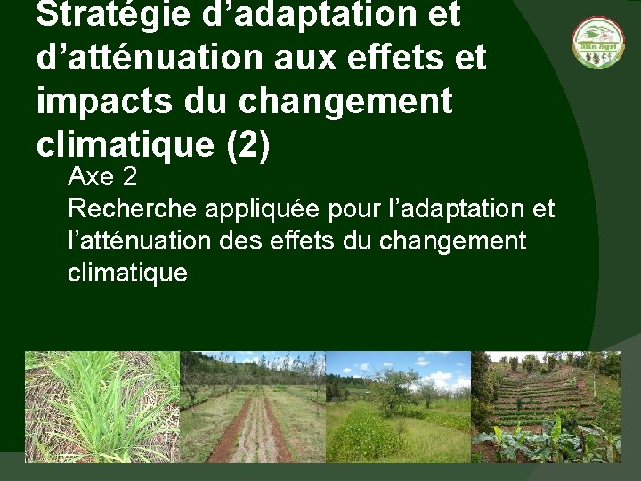 Stratégie d’adaptation et d’atténuation aux effets et impacts du changement climatique (2) Axe 2