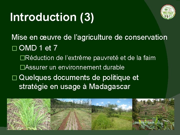 Introduction (3) Mise en œuvre de l’agriculture de conservation � OMD 1 et 7