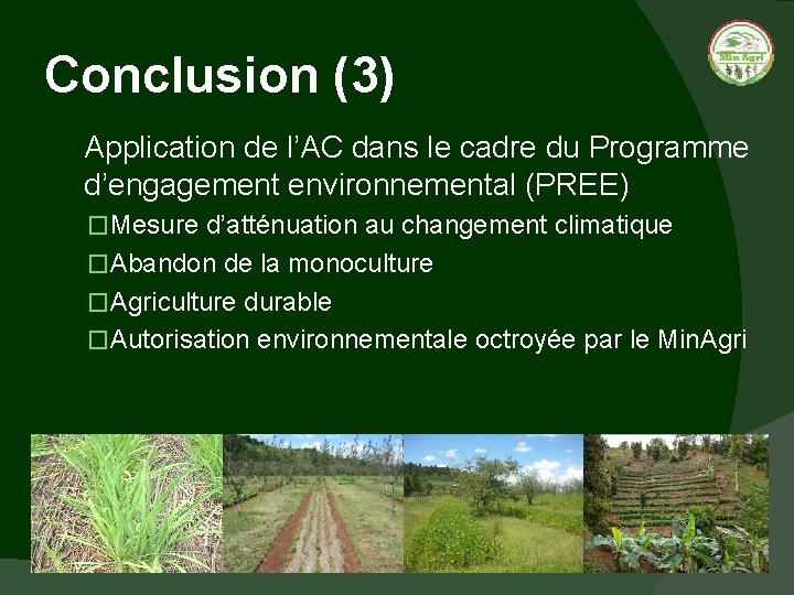 Conclusion (3) Application de l’AC dans le cadre du Programme d’engagement environnemental (PREE) �Mesure