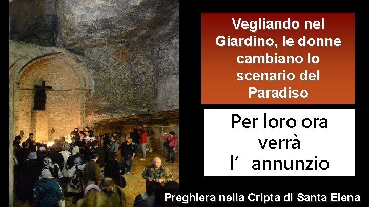 Vegliando nel Giardino, le donne cambiano lo scenario del Paradiso Per loro ora verrà Vegliando nel Giardino, le donne cambiano lo scenario del Paradiso Per loro ora verrà