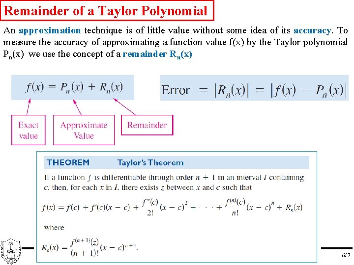 Remainder of a Taylor Polynomial An approximation technique is of little value without some